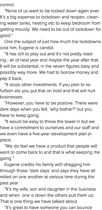 control   None of us want to be locked down again ever  It s a big expense to lockdown and reopen, cleaning water tan   