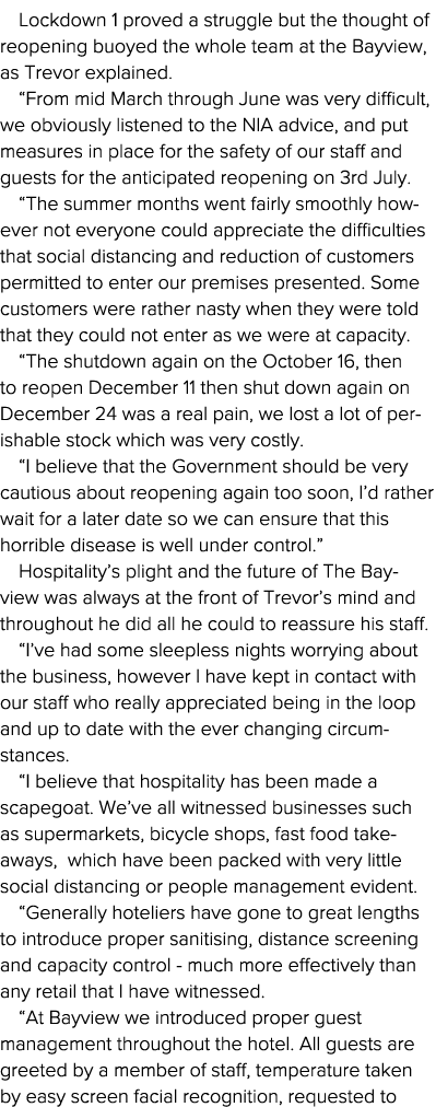 Lockdown 1 proved a struggle but the thought of reopening buoyed the whole team at the Bayview, as Trevor explained     