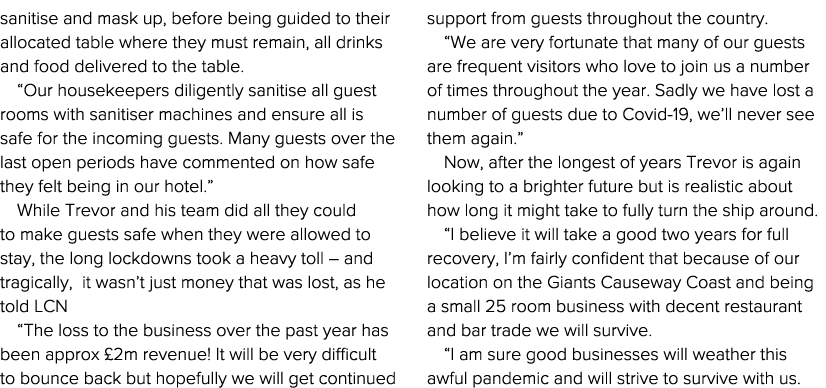 sanitise and mask up, before being guided to their allocated table where they must remain, all drinks and food delive   