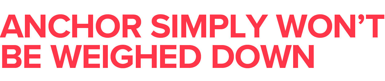 Anchor simply won t be weighed down 