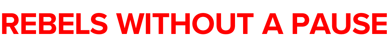 Rebels without a pause