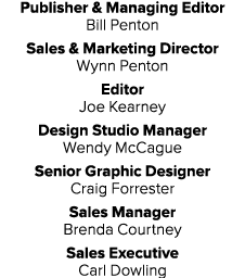 Publisher & Managing Editor Bill Penton Sales & Marketing Director Wynn Penton Editor Joe Kearney Design Studio Manag   