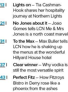 13   Lights on    Tia Cashman-Hook shares her hospitality journey at Northern Lights 21   No Jones about it   Joao Go   
