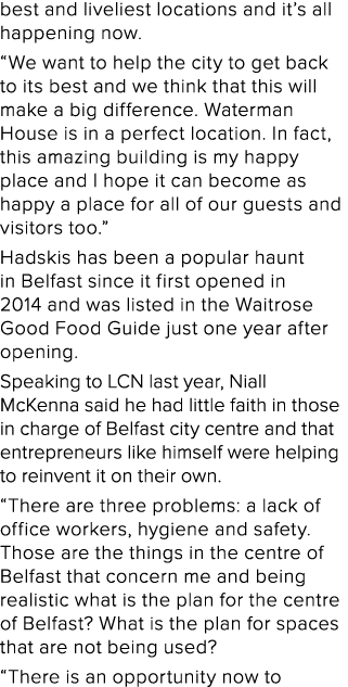 best and liveliest locations and it s all happening now   We want to help the city to get back to its best and we thi   