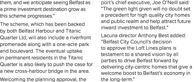 them, and we anticipate seeing Belfast as a prime investment destination grow as this scheme progresses   The scheme,   