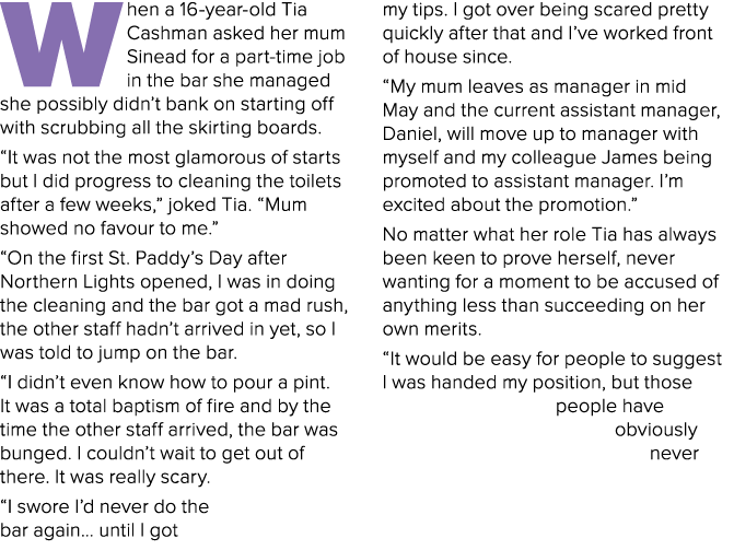 W hen a 16-year-old Tia Cashman asked her mum Sinead for a part-time job in the bar she managed she possibly didn t b   