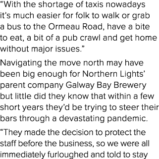  With the shortage of taxis nowadays it s much easier for folk to walk or grab a bus to the Ormeau Road, have a bite    