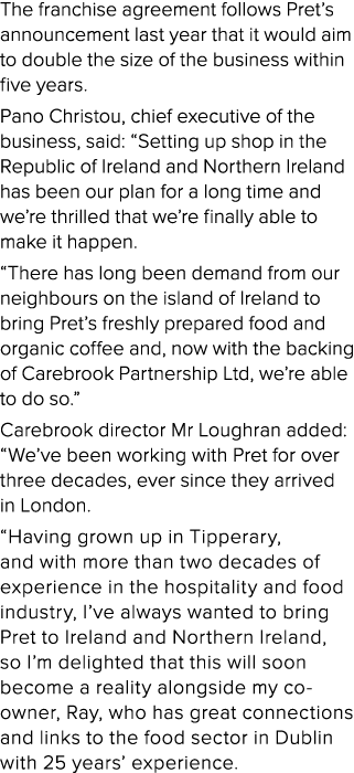 The franchise agreement follows Pret s announcement last year that it would aim to double the size of the business wi   