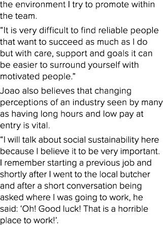 the environment I try to promote within the team   It is very difficult to find reliable people that want to succeed    