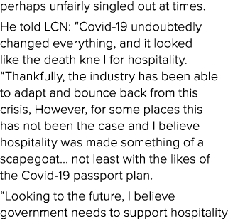 perhaps unfairly singled out at times  He told LCN:  Covid-19 undoubtedly changed everything, and it looked like the    