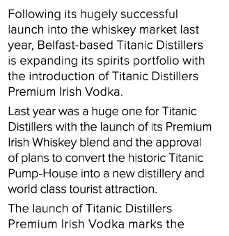 Following its hugely successful launch into the whiskey market last year, Belfast-based Titanic Distillers is expandi   