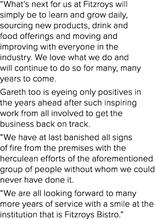  What s next for us at Fitzroys will simply be to learn and grow daily, sourcing new products, drink and food offerin   