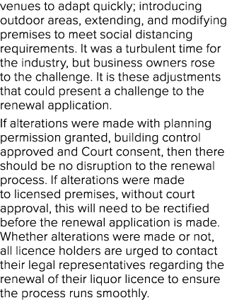 venues to adapt quickly; introducing outdoor areas, extending, and modifying premises to meet social distancing requi   