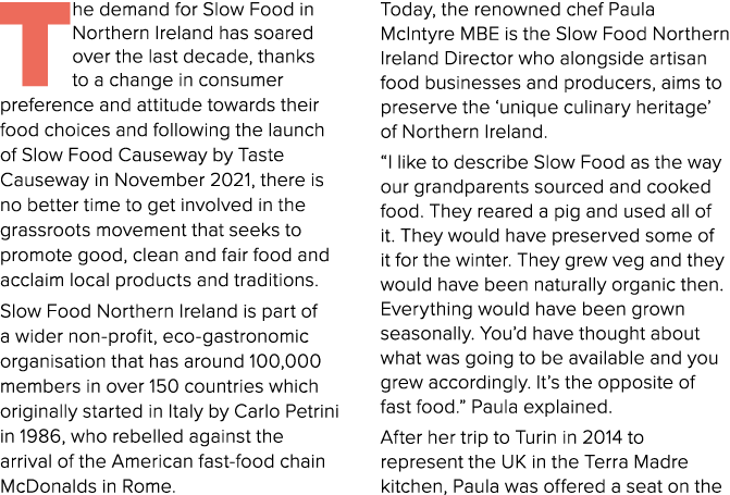 The demand for Slow Food in Northern Ireland has soared over the last decade, thanks to a change in consumer preferen   