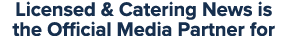 Licensed & Catering News is the Official Media Partner for