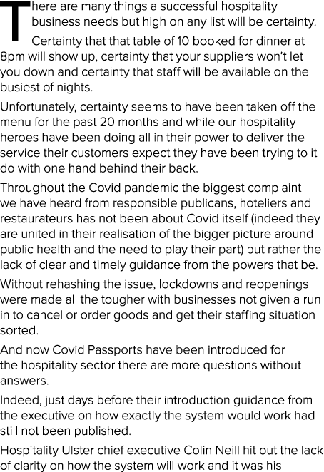 There are many things a successful hospitality business needs but high on any list will be certainty  Certainty that    