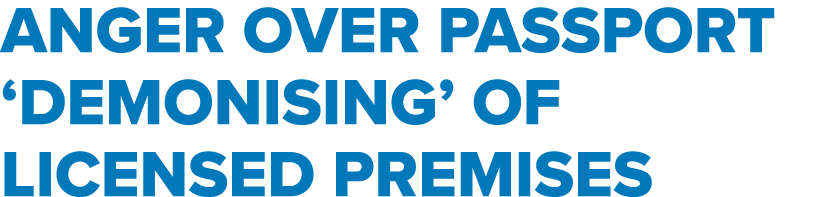 Anger over passport  demonising  of licensed premises