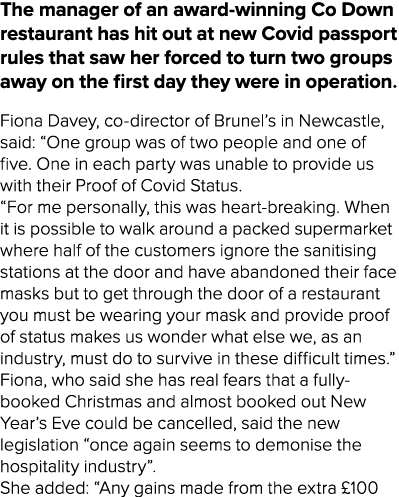 The manager of an award-winning Co Down restaurant has hit out at new Covid passport rules that saw her forced to tur   