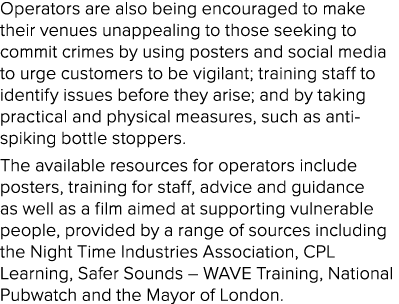 Operators are also being encouraged to make their venues unappealing to those seeking to commit crimes by using poste   