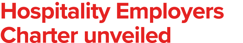Hospitality Employers Charter unveiled
