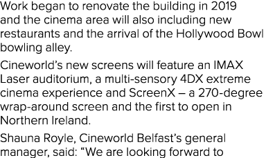 Work began to renovate the building in 2019 and the cinema area will also including new restaurants and the arrival o   