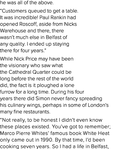 he was all of the above   Customers queued to get a table  It was incredible  Paul Rankin had opened Roscoff, aside f   