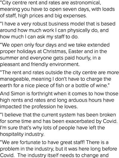  City centre rent and rates are astronomical, meaning you have to open seven days, with loads of staff, high prices a   