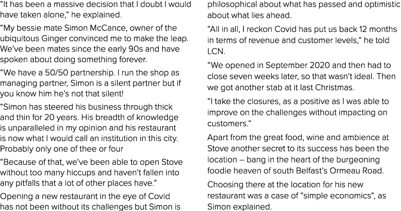  It has been a massive decision that I doubt I would have taken alone,  he explained   My bessie mate Simon McCance,    