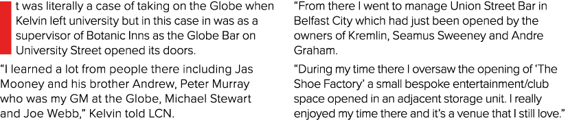 It was literally a case of taking on the Globe when Kelvin left university but in this case in was as a supervisor of   