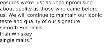 ensures we re just as uncompromising about quality as those who came before us  We will continue to maintain our icon   