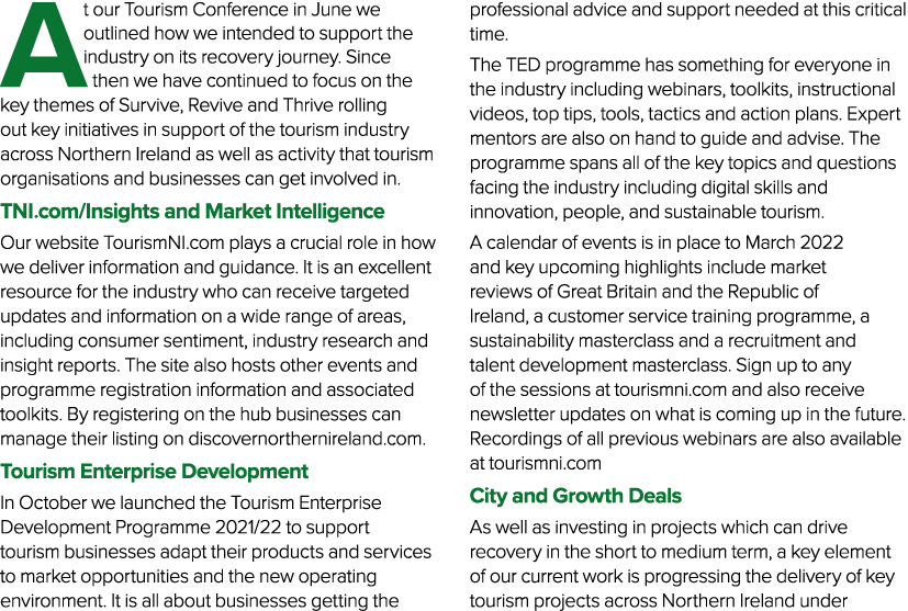 At our Tourism Conference in June we outlined how we intended to support the industry on its recovery journey  Since    