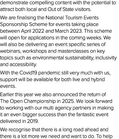 demonstrate compelling content with the potential to attract both local and Out of State visitors   We are finalising   