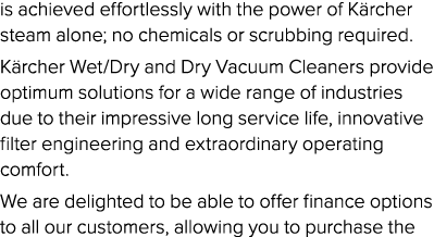 is achieved effortlessly with the power of Kärcher steam alone; no chemicals or scrubbing required  Kärcher Wet Dry a   