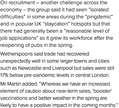 On recruitment   another challenge across the economy   the group said it had seen  isolated difficulties  in some ar   