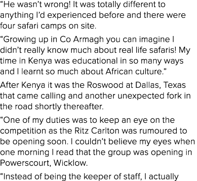  He wasn t wrong  It was totally different to anything I d experienced before and there were four safari camps on sit   