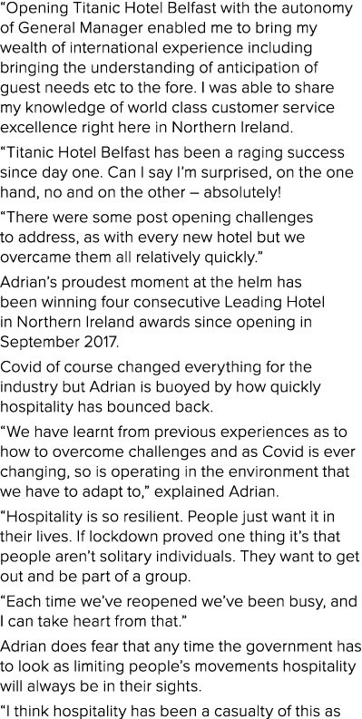  Opening Titanic Hotel Belfast with the autonomy of General Manager enabled me to bring my wealth of international ex   