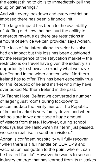 the easiest thing to do is to immediately pull the plug on gatherings   And with every lockdown and every restriction   