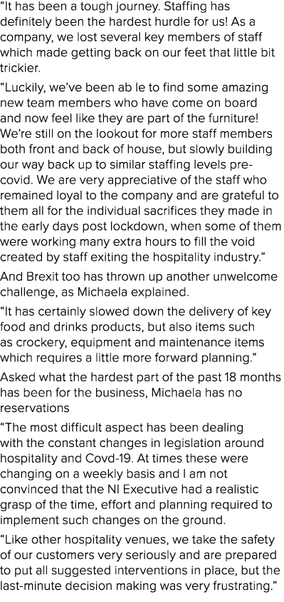  It has been a tough journey  Staffing has definitely been the hardest hurdle for us  As a company, we lost several k   