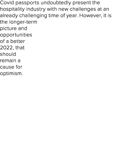 Covid passports undoubtedly present the hospitality industry with new challenges at an already challenging time of ye   