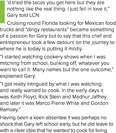 I d tried the tacos you get here but they are nothing like the real thing  I just fell in love it,  Gary told LCN  Cr   