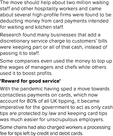 The move should help about two million waiting staff and other hospitality workers and came about several high-profil   