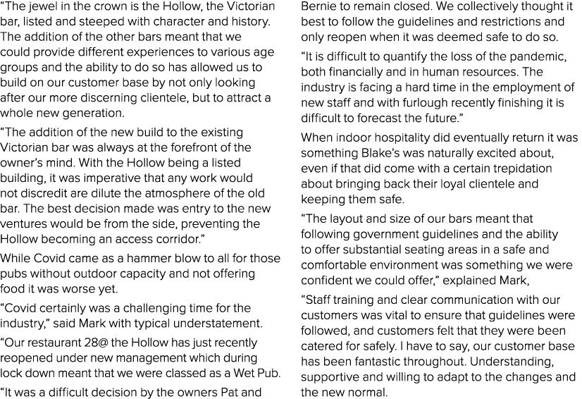  The jewel in the crown is the Hollow, the Victorian bar, listed and steeped with character and history  The addition   