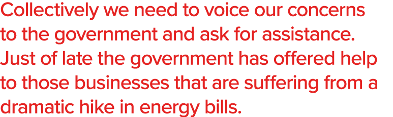 Collectively we need to voice our concerns to the government and ask for assistance  Just of late the government has    