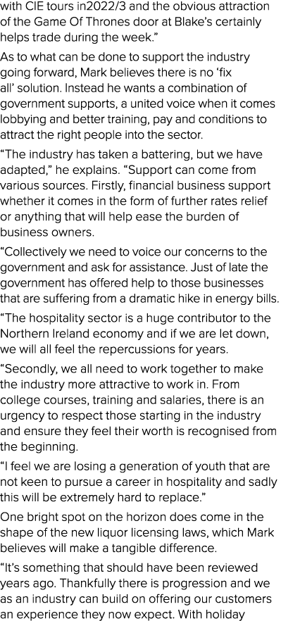 with CIE tours in2022 3 and the obvious attraction of the Game Of Thrones door at Blake s certainly helps trade durin   