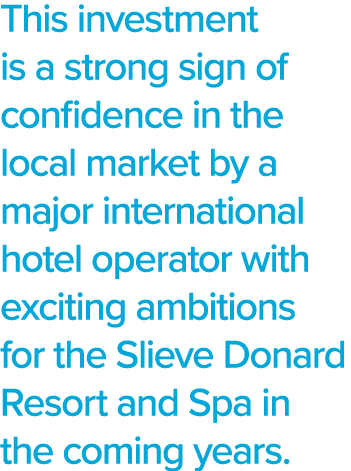 This investment is a strong sign of confidence in the local market by a major international hotel operator with excit   