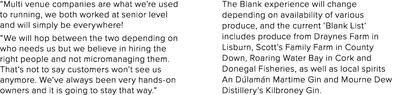  Multi venue companies are what we re used to running, we both worked at senior level and will simply be everywhere     