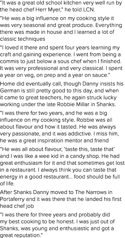  It was a great old school kitchen very well run by the head chef Herr Myer,  he told LCN   He was a big influence on   