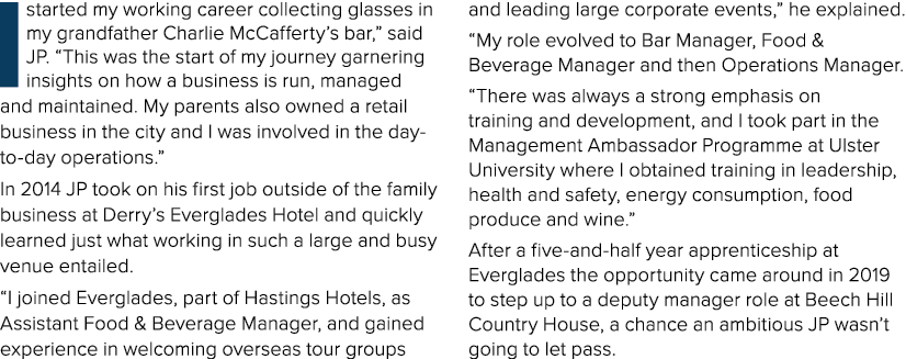 I started my working career collecting glasses in my grandfather Charlie McCafferty s bar,  said JP   This was the st   