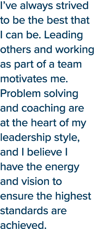 I ve always strived to be the best that I can be  Leading others and working as part of a team motivates me  Problem    