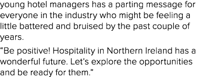 young hotel managers has a parting message for everyone in the industry who might be feeling a little battered and br   